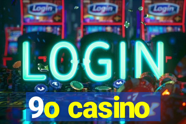 9o casino