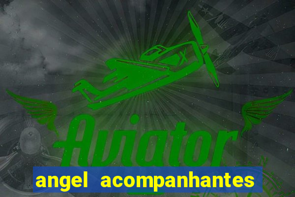 angel acompanhantes porto alegre