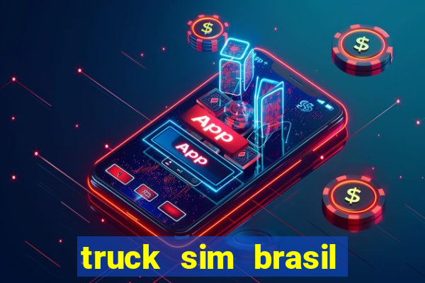 truck sim brasil dinheiro infinito