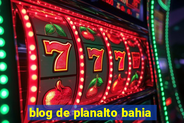 blog de planalto bahia