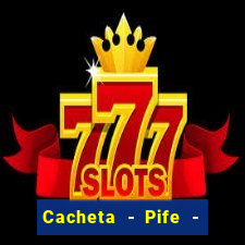 Cacheta - Pife - Jogo online