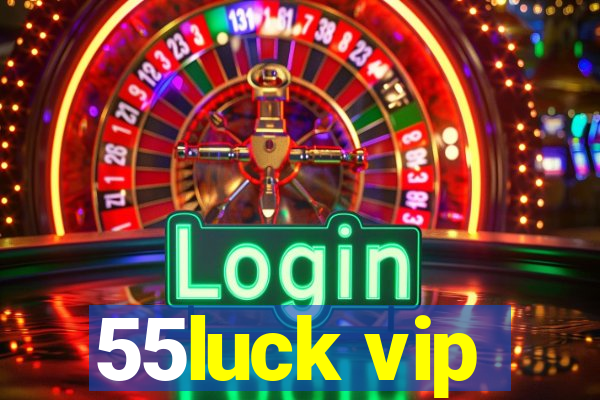 55luck vip