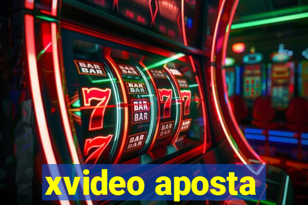 xvideo aposta