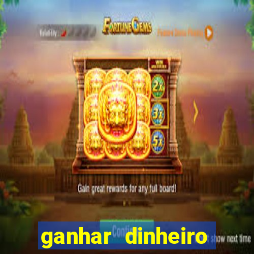 ganhar dinheiro jogando sem depositar
