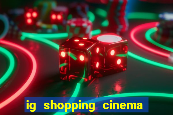 ig shopping cinema porto velho