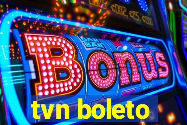 tvn boleto