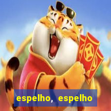 espelho, espelho meu topflix