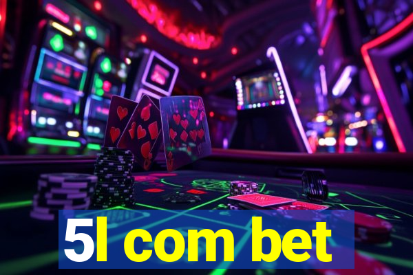 5l com bet