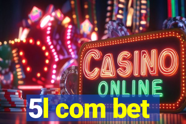 5l com bet