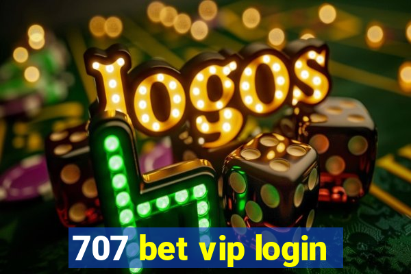 707 bet vip login