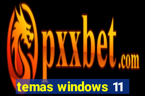 temas windows 11