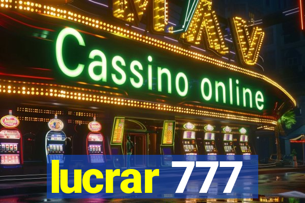 lucrar 777