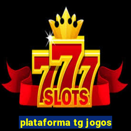 plataforma tg jogos