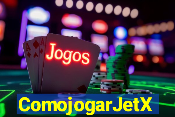 ComojogarJetX