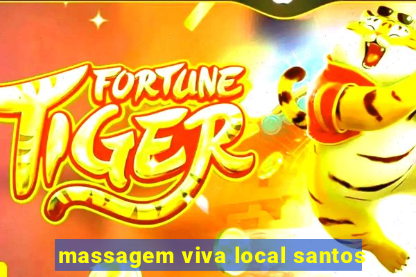 massagem viva local santos