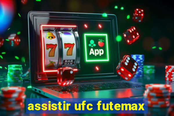 assistir ufc futemax