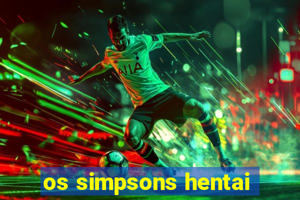 os simpsons hentai