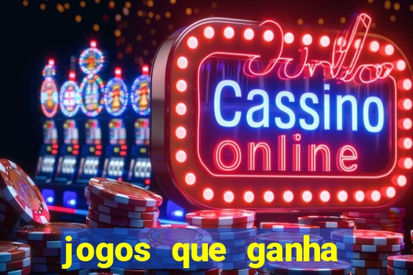 jogos que ganha dinheiro no cadastro