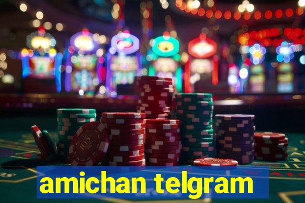 amichan telgram