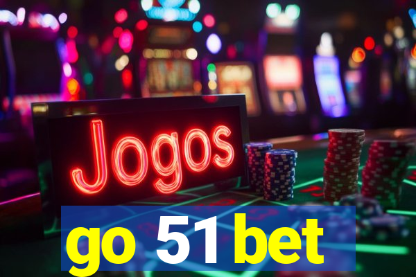 go 51 bet