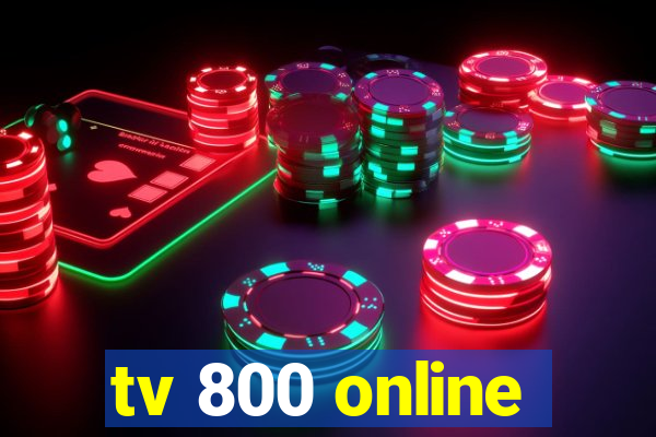 tv 800 online