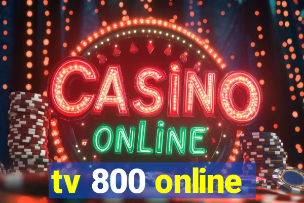tv 800 online