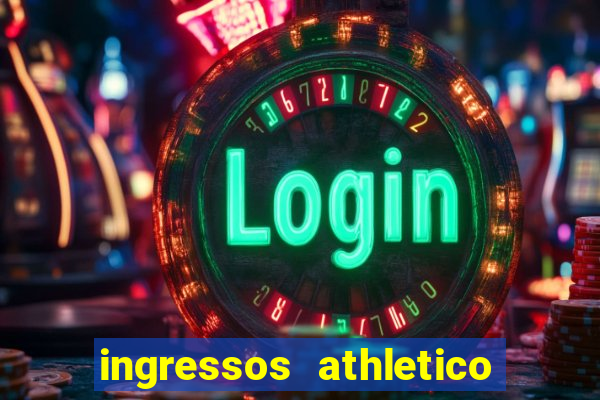 ingressos athletico x flamengo