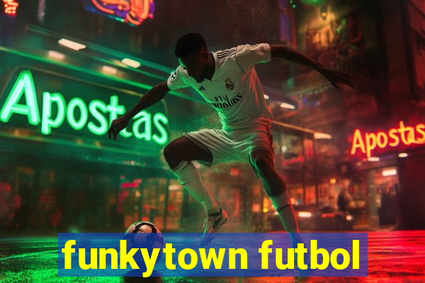 funkytown futbol