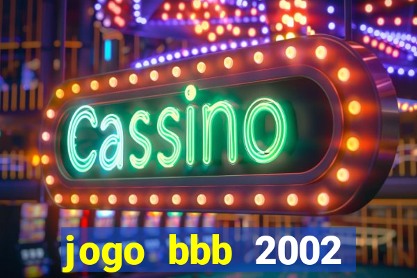 jogo bbb 2002 download android