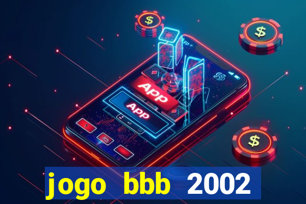 jogo bbb 2002 download android