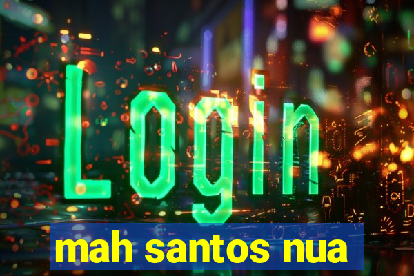 mah santos nua