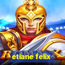etiane felix