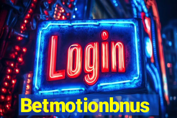 Betmotionbnus