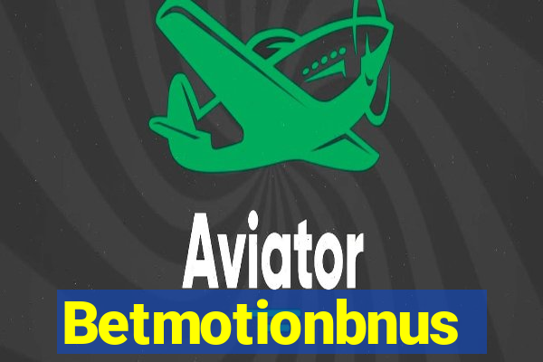 Betmotionbnus
