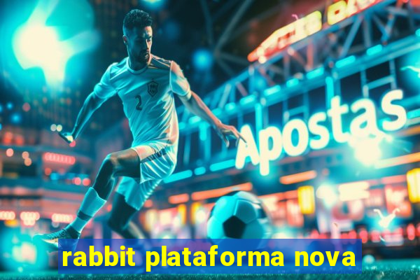 rabbit plataforma nova
