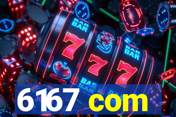 6167 com
