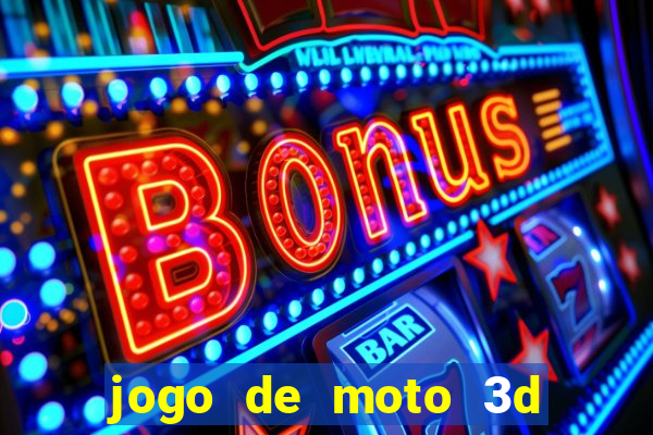 jogo de moto 3d de grau