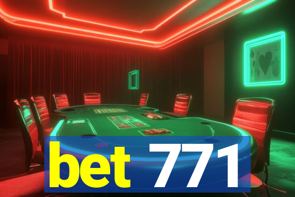 bet 771
