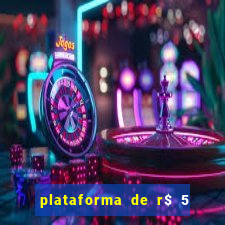 plataforma de r$ 5 para jogar