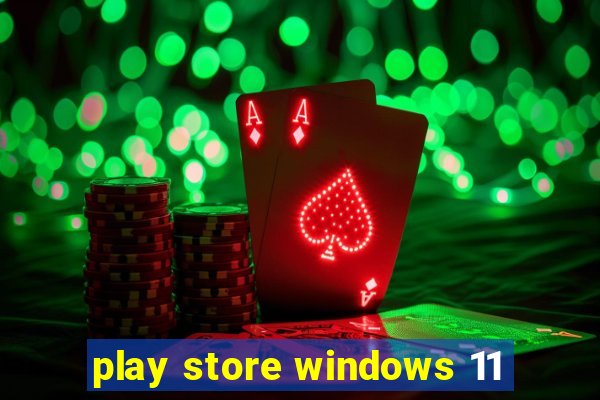 play store windows 11