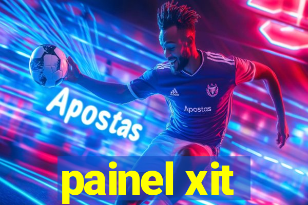 painel xit