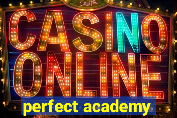 perfect academy