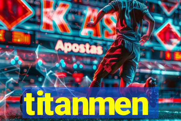titanmen