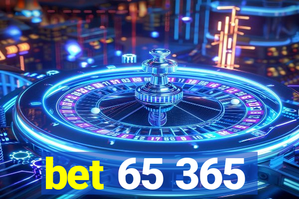 bet 65 365