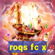 roqs fc x
