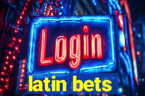 latin bets