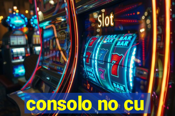 consolo no cu