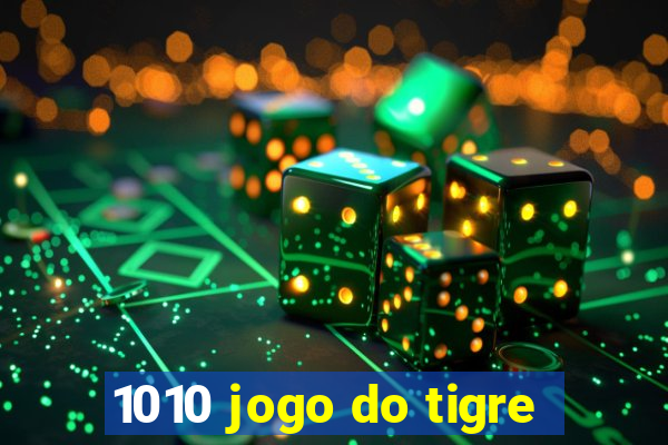 1010 jogo do tigre