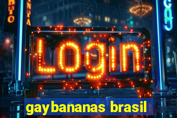 gaybananas brasil