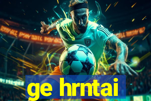 ge hrntai